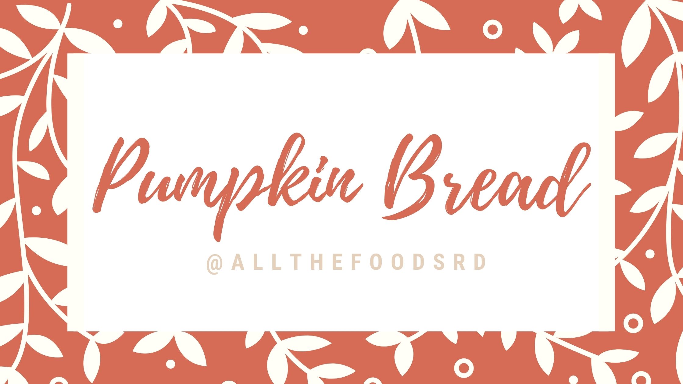 Fall Recipe Pumpkin Bread Nutritionist Nashville